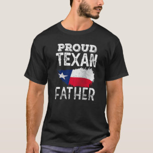 Proud Texan Father Texas Patriotic Pride Cute Dad T-Shirt
