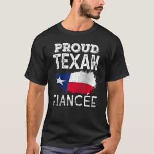 Proud Texan Fiancée Cute Pride Patriotic Texas T-Shirt