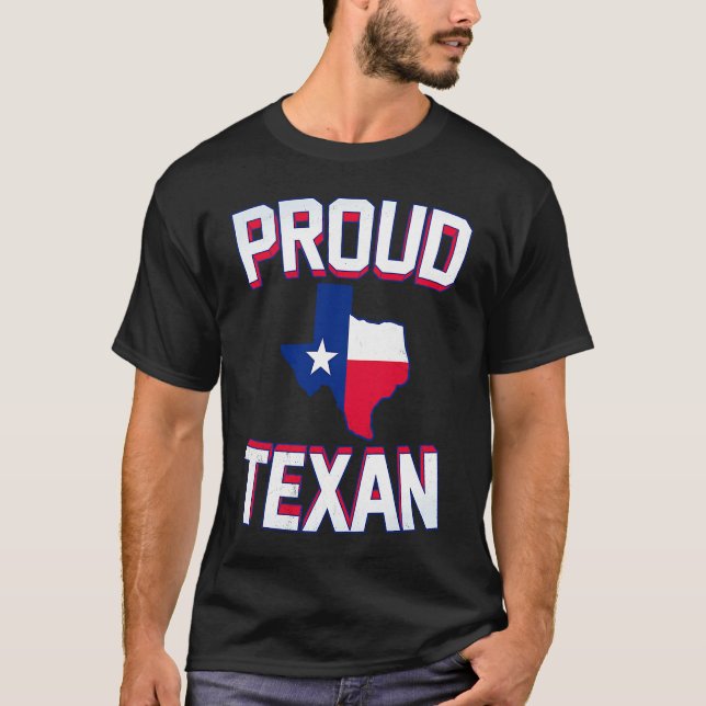 PROUD TEXAN  Texas born state TX hometown pride st T-Shirt (Front)