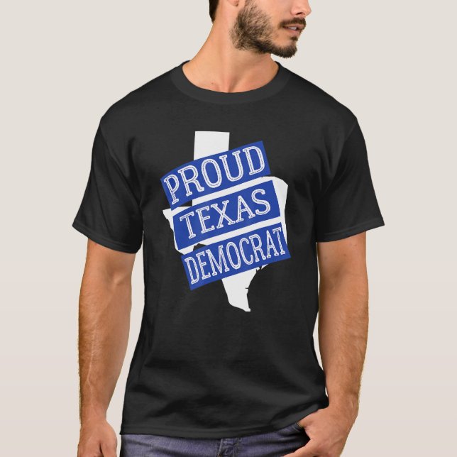 Proud Texas Democrat T-Shirt (Front)