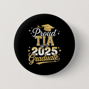 Proud Tia Of A Cl Of 2025 Graduate Senior Graduati 2 Inch Round Button