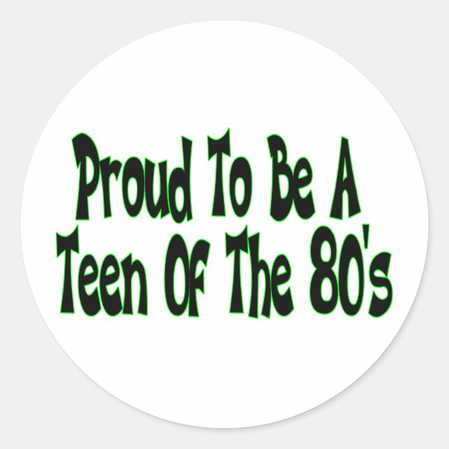 Proud To Be 80's Teen Classic Round Sticker (Front)