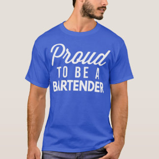 Proud to be a Bartender 2 T-Shirt