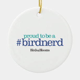Proud to be a bird nerd ceramic ornament