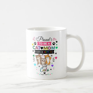 Proud to Be a Cat Mom Mug - Funny Cat Lover Mug