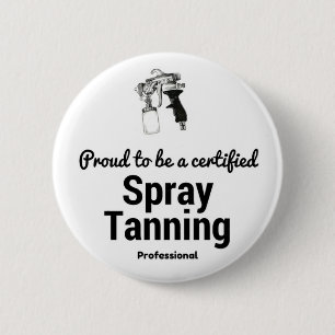 Proud to be a certified Spray Tanning Professional 2 Inch Round Button
