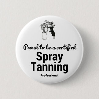 Proud to be a certified Spray Tanning Professional 2 Inch Round Button