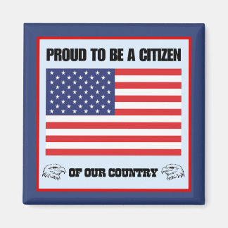 Proud to be a citizen of our country magnet