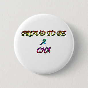 PROUD TO BE A CNA 2 INCH ROUND BUTTON