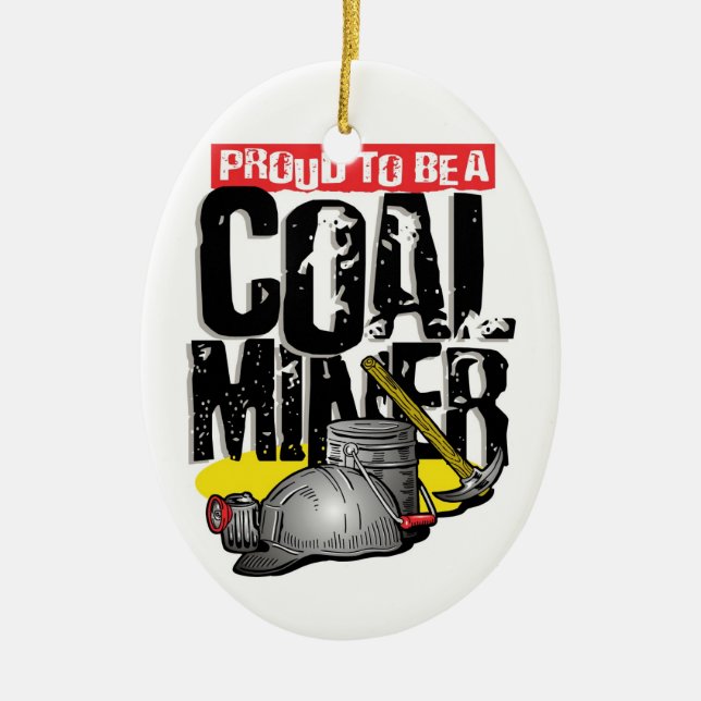 proud to be a coal miner ceramic ornament (Front)