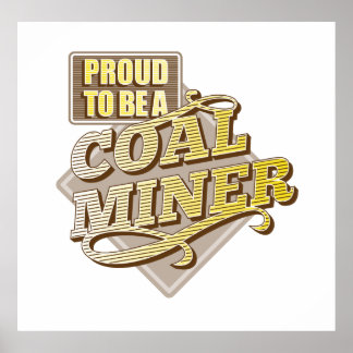 Proud to be a coal miner poster