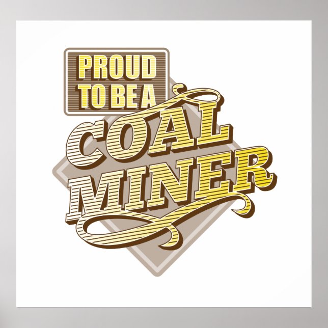 Proud to be a coal miner poster (Front)