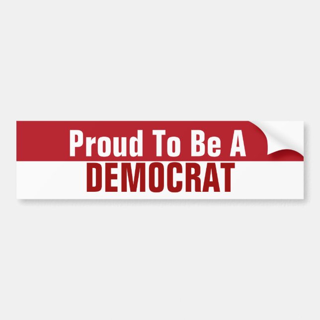 Proud to be a Democrat Bumper Sticker (Front)