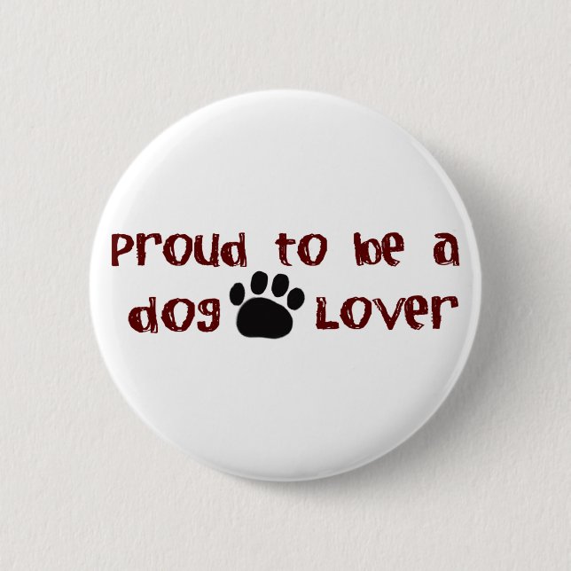 Proud To Be A Dog Lover 2 Inch Round Button (Front)