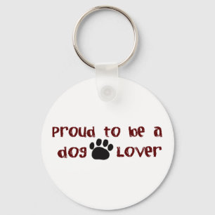 Proud To Be A Dog Lover Keychain