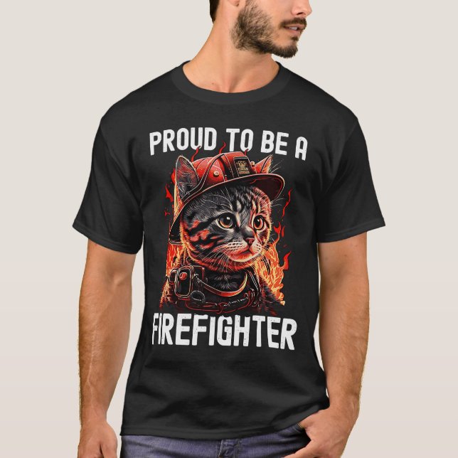 Proud to be a Firefighter Cat Kitten Fireman Firef T-Shirt (Front)