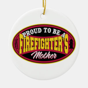 Proud to be a Firefighter's Mother Ceramic Ornament