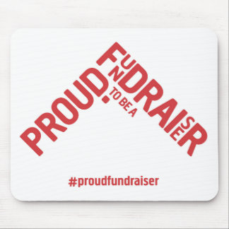 Proud to be a Fundraiser mousemat Mouse Pad