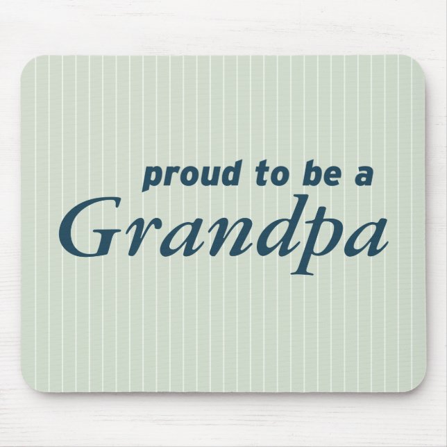 Proud to be a Grandpa! Mouse Pad (Front)