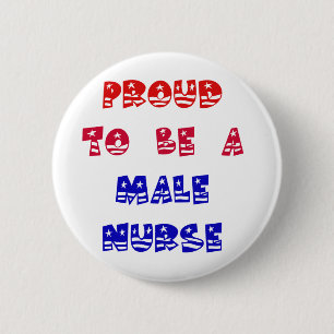 PROUD TO BE A MALE NURSE 2 INCH ROUND BUTTON