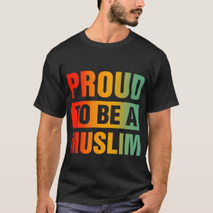 Proud To Be A Muslim T-Shirt