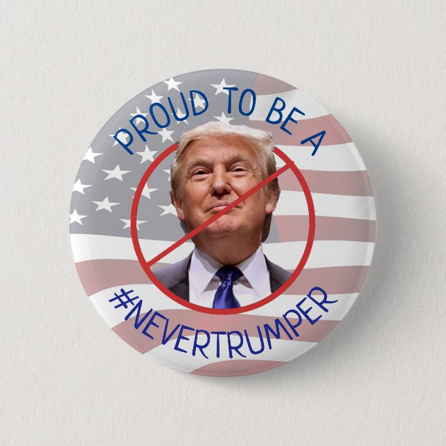 Proud to be a Never Trump 2 Inch Round Button (Front)