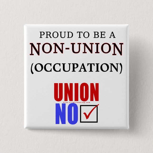 "Proud to Be a Non-Union _____" 2 Inch Square Button (Front)