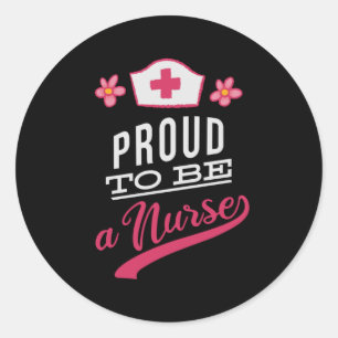 Proud to be a Nurse Classic Round Sticker