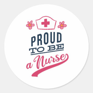 Proud to be a Nurse Classic Round Sticker