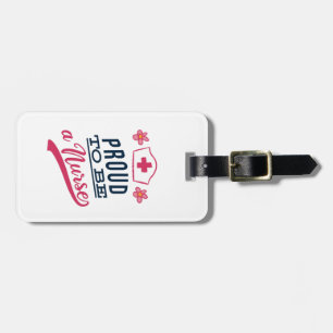 Proud to be a Nurse Luggage Tag