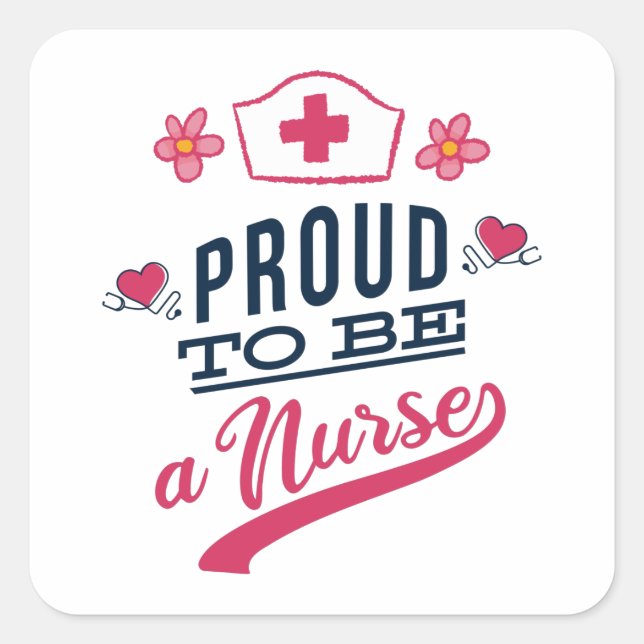 Proud to be a Nurse Square Sticker (Front)