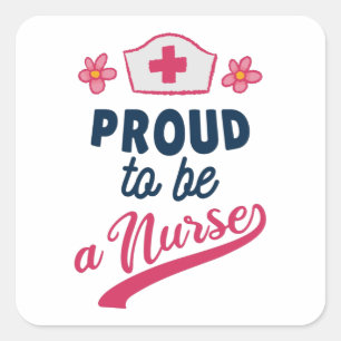 Proud to be a Nurse Square Sticker