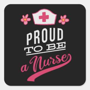 Proud to be a Nurse Square Sticker