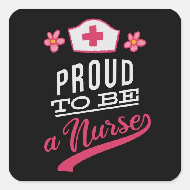 Proud to be a Nurse Square Sticker (Front)