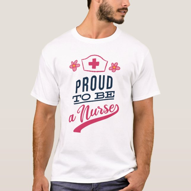Proud to be a Nurse T-Shirt (Front)