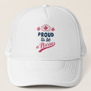 Proud to be a Nurse Trucker Hat