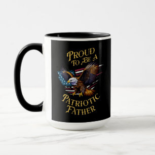 Proud to be a Patriotic Father Mug