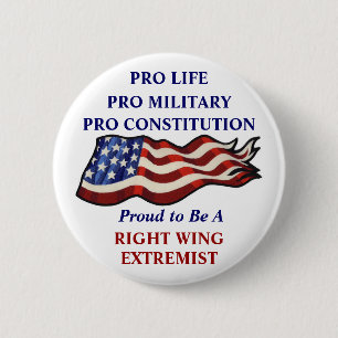 Proud To Be a Right Wing Extremist 2 Inch Round Button