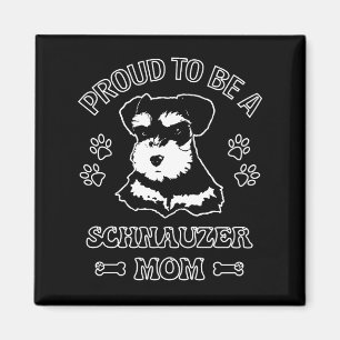 Proud To Be A Schnauzer Mom Magnet