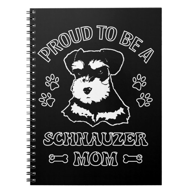 Proud To Be A Schnauzer Mom Notebook (Front)