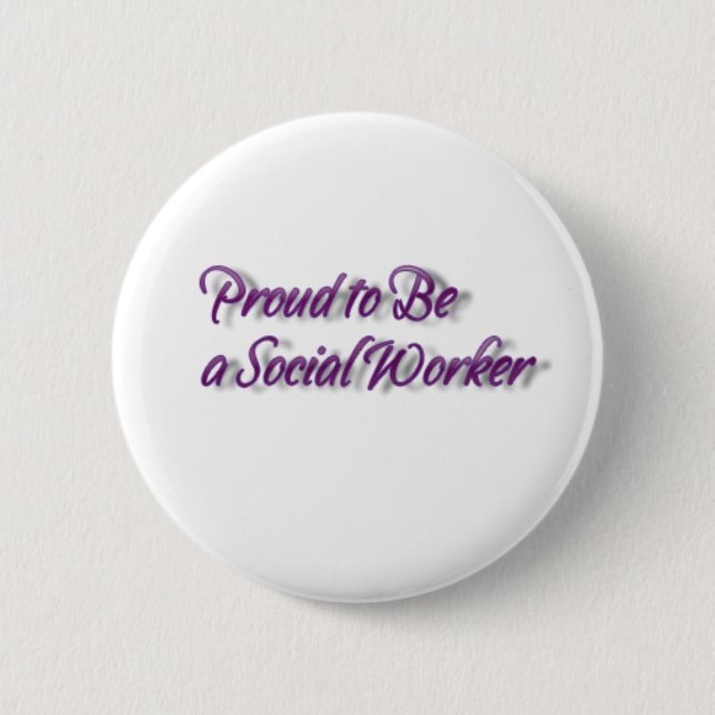 Proud To Be a Social Worker! 2 Inch Round Button (Front)