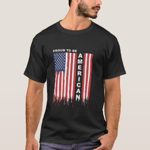 Proud to Be American USA Flag Patriotic America T-Shirt
