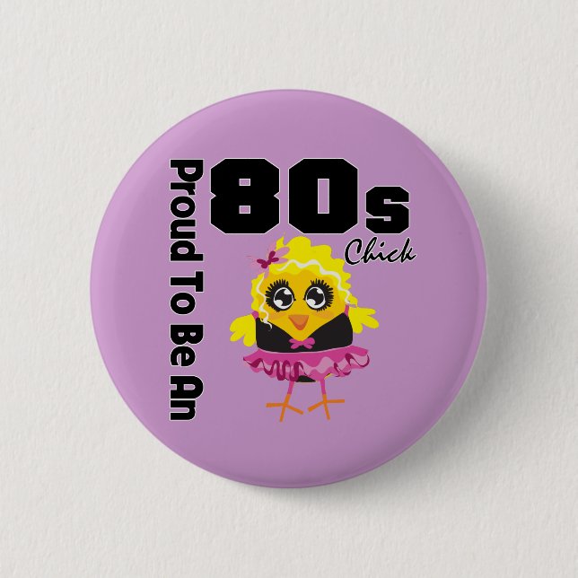 Proud To Be An 80s Chick 2 Inch Round Button (Front)