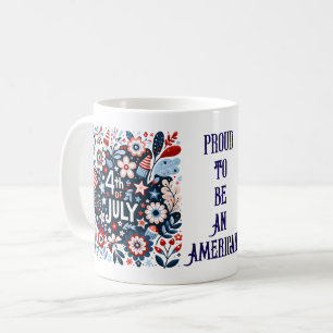 Proud to be an American - 4th of July Coffee Mug