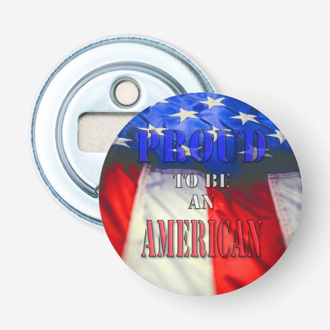 Proud to be an American Bottle Opener (Front)