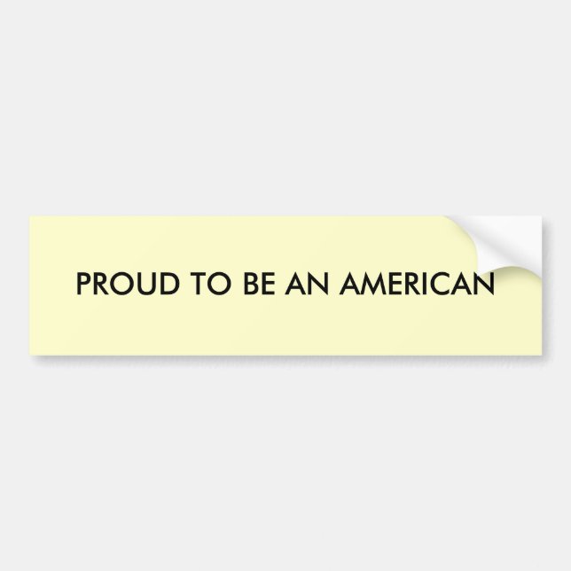Proud to be an American Bumper Sticker (Front)