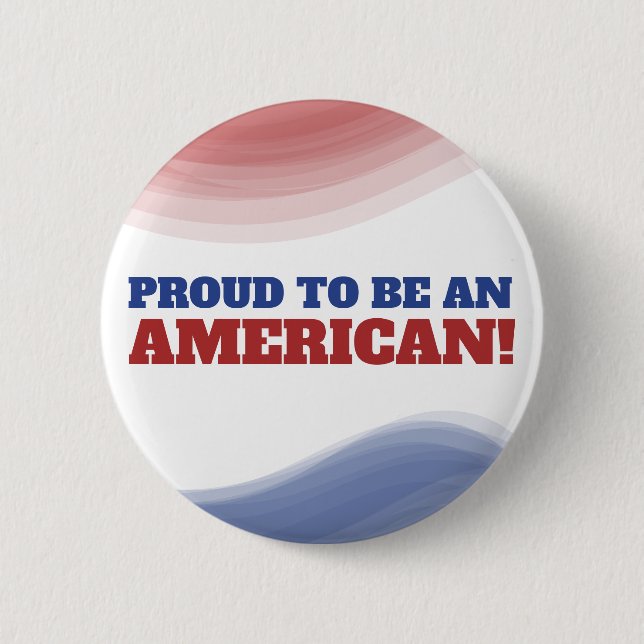 Proud to be an American Flag 4th of July 2 Inch Round Button (Front)