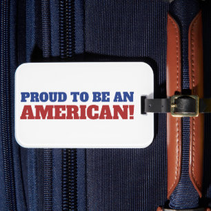 Proud to be an American Flag 4th of July Luggage Tag