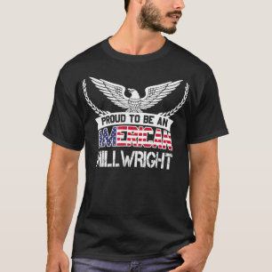 Proud To Be An American Millwright  T-Shirt