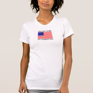 Proud To Be An American! T-Shirt